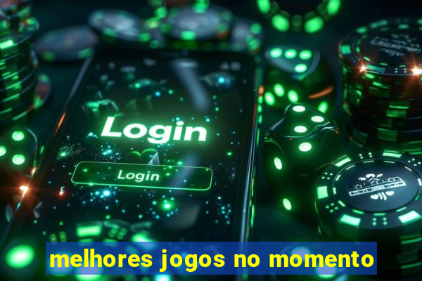 melhores jogos no momento